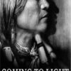 Coming to Light: Edward S. Curtis and the North American Indians