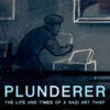 Plunderer: The Life and Times of a Nazi Art Thief